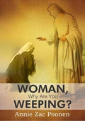 Woman Why Are You Weeping